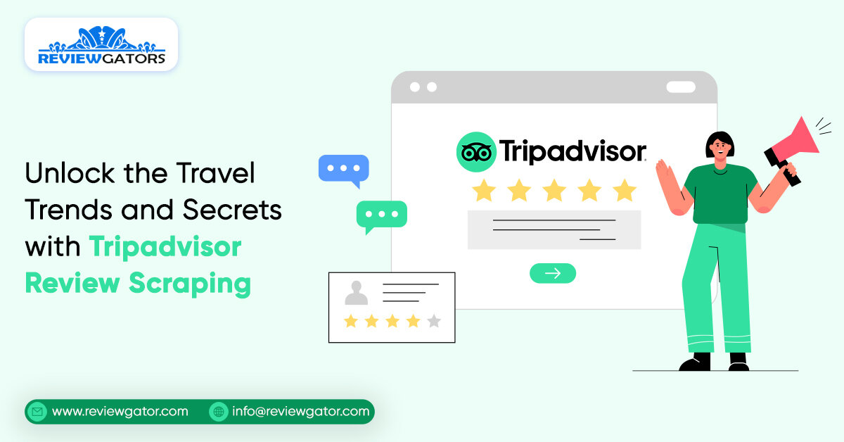 Unlock the Travel Trends and Secrets with Tripadvisor Review Scraping